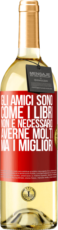 29,95 € | Vino bianco Edizione WHITE Gli amici sono come i libri. Non è necessario averne molti, ma i migliori Etichetta Rossa. Etichetta personalizzabile Vino giovane Raccogliere 2024 Verdejo