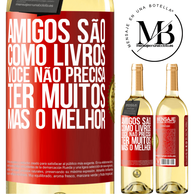 29,95 € Envio grátis | Vinho branco Edição WHITE Amigos são como livros. Você não precisa ter muitos, mas o melhor Etiqueta Vermelha. Etiqueta personalizável Vinho jovem Colheita 2024 Verdejo