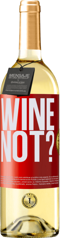 29,95 € | Weißwein WHITE Ausgabe Wine not? Rote Markierung. Anpassbares Etikett Junger Wein Ernte 2023 Verdejo