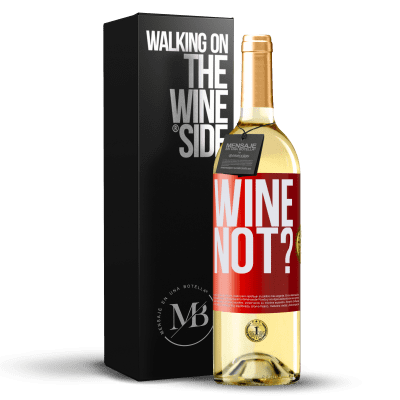 «Wine not?» WHITE Ausgabe