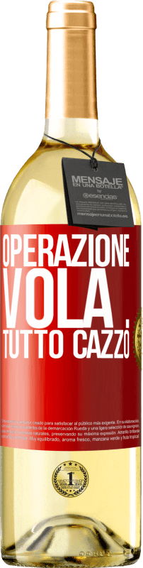 29,95 € Spedizione Gratuita | Vino bianco Edizione WHITE Operazione vola ... tutto cazzo Etichetta Rossa. Etichetta personalizzabile Vino giovane Raccogliere 2025 Verdejo