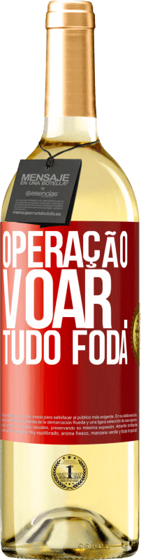 29,95 € | Vinho branco Edição WHITE Operação voar ... tudo foda Etiqueta Vermelha. Etiqueta personalizável Vinho jovem Colheita 2024 Verdejo