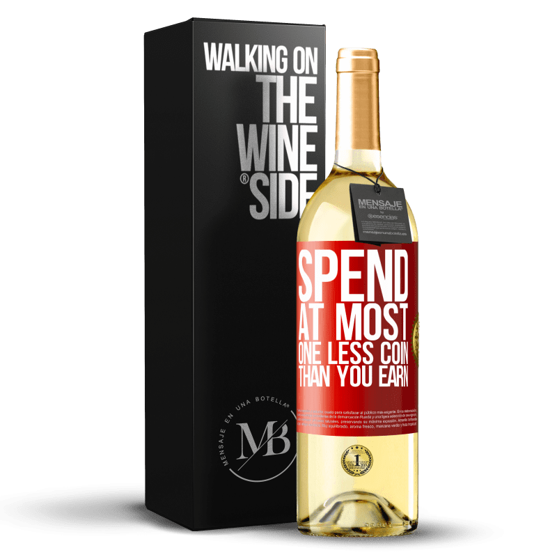 29,95 € Free Shipping | White Wine WHITE Edition Spend, at most, one less coin than you earn Red Label. Customizable label Young wine Harvest 2023 Verdejo