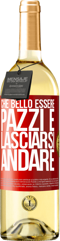 29,95 € | Vino bianco Edizione WHITE Che bello essere pazzi e lasciarsi andare Etichetta Rossa. Etichetta personalizzabile Vino giovane Raccogliere 2023 Verdejo