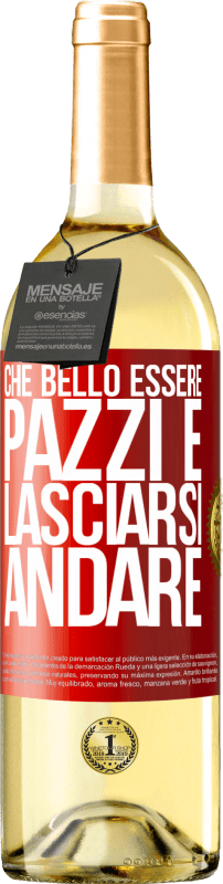 29,95 € Spedizione Gratuita | Vino bianco Edizione WHITE Che bello essere pazzi e lasciarsi andare Etichetta Rossa. Etichetta personalizzabile Vino giovane Raccogliere 2025 Verdejo
