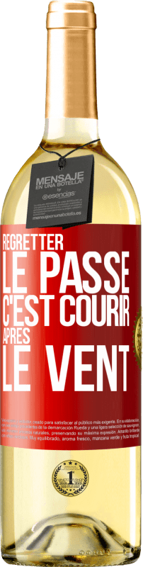 29,95 € | Vin blanc Édition WHITE Regretter le passé c'est courir après le vent Étiquette Rouge. Étiquette personnalisable Vin jeune Récolte 2024 Verdejo