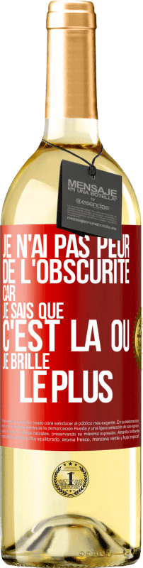 29,95 € Envoi gratuit | Vin blanc Édition WHITE Je n'ai pas peur de l'obscurité car je sais que c'est là où je brille le plus Étiquette Rouge. Étiquette personnalisable Vin jeune Récolte 2023 Verdejo