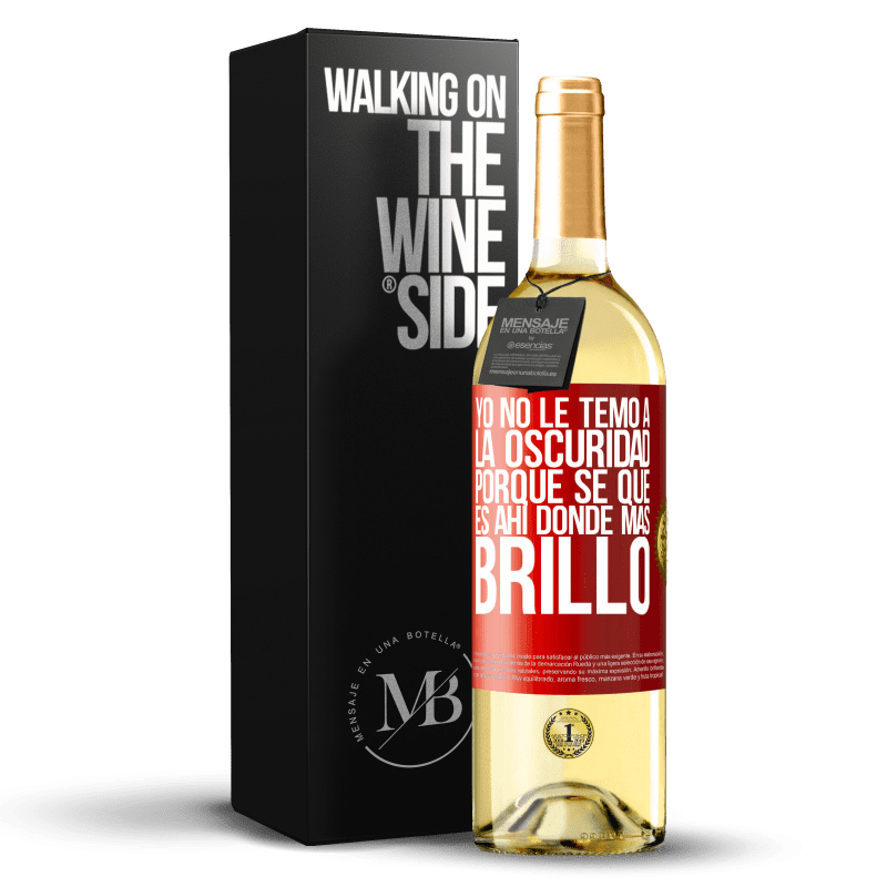 29,95 € Envío gratis | Vino Blanco Edición WHITE Yo no le temo a la oscuridad, porque sé que es ahí donde más brillo Etiqueta Roja. Etiqueta personalizable Vino joven Cosecha 2024 Verdejo