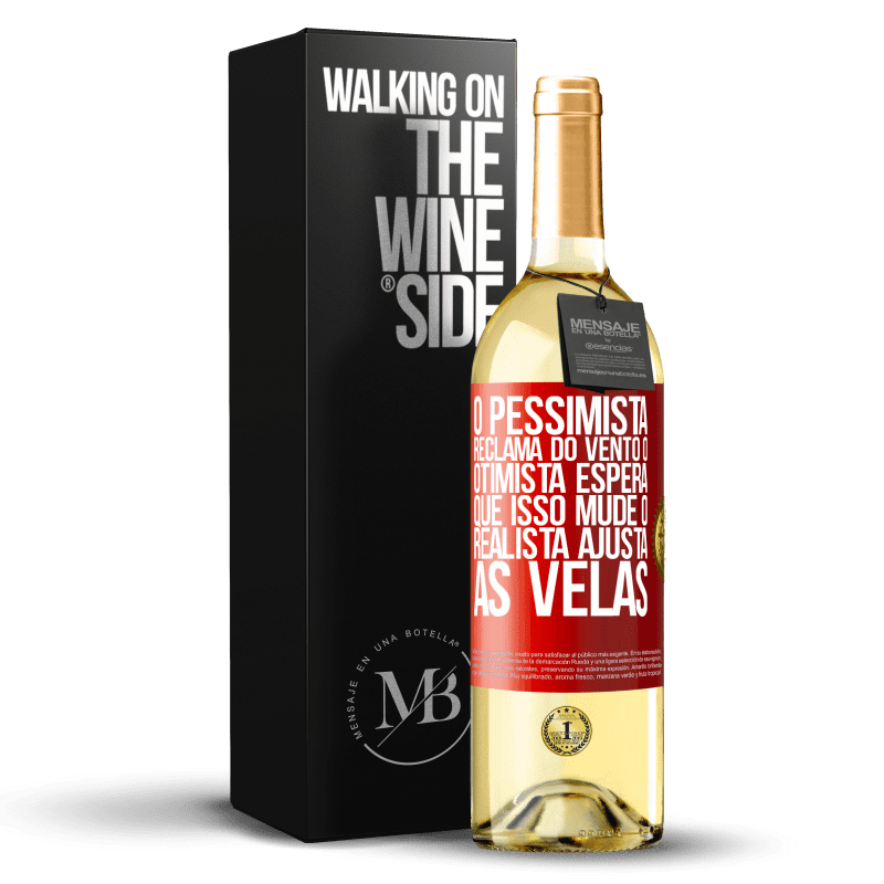 29,95 € Envio grátis | Vinho branco Edição WHITE O pessimista reclama do vento o otimista espera que isso mude o realista ajusta as velas Etiqueta Vermelha. Etiqueta personalizável Vinho jovem Colheita 2024 Verdejo