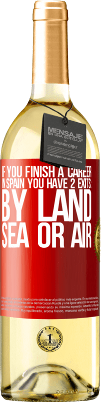 «If you finish a race in Spain you have 3 starts: by land, sea or air» WHITE Edition