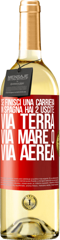 29,95 € | Vino bianco Edizione WHITE Se finisci una gara in Spagna hai 3 partenze: via terra, via mare o via aerea Etichetta Rossa. Etichetta personalizzabile Vino giovane Raccogliere 2024 Verdejo