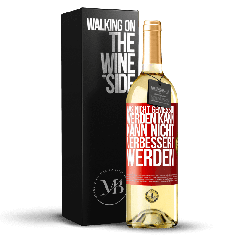 29,95 € Kostenloser Versand | Weißwein WHITE Ausgabe Was nicht gemessen werden kann, kann nicht verbessert werden Rote Markierung. Anpassbares Etikett Junger Wein Ernte 2023 Verdejo