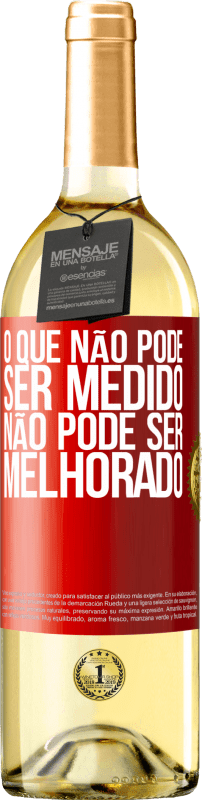 29,95 € | Vinho branco Edição WHITE O que não pode ser medido não pode ser melhorado Etiqueta Vermelha. Etiqueta personalizável Vinho jovem Colheita 2024 Verdejo