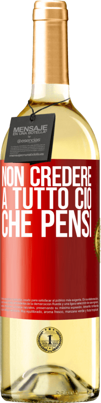 Spedizione Gratuita | Vino bianco Edizione WHITE Non credere a tutto ciò che pensi Etichetta Rossa. Etichetta personalizzabile Vino giovane Raccogliere 2023 Verdejo