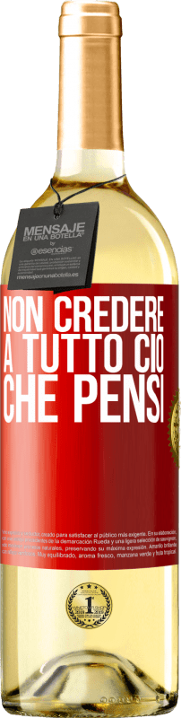 29,95 € Spedizione Gratuita | Vino bianco Edizione WHITE Non credere a tutto ciò che pensi Etichetta Rossa. Etichetta personalizzabile Vino giovane Raccogliere 2025 Verdejo
