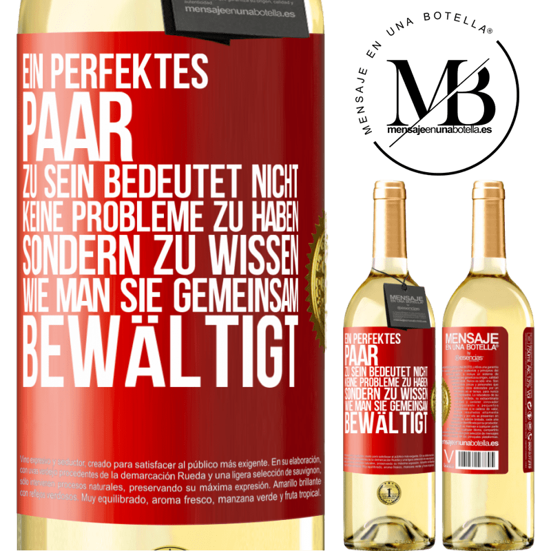 29,95 € Kostenloser Versand | Weißwein WHITE Ausgabe Ein perfektes Paar zu sein bedeutet nicht, keine Probleme zu haben, sondern zu wissen, wie man sie gemeinsam bewältigt Rote Markierung. Anpassbares Etikett Junger Wein Ernte 2024 Verdejo