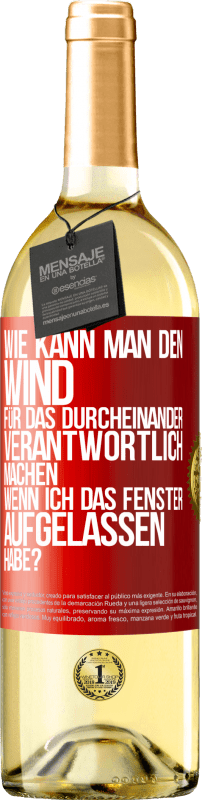 29,95 € | Weißwein WHITE Ausgabe Wie kann man den Wind für das Durcheinander verantwortlich machen, wenn ich das Fenster aufgelassen habe? Rote Markierung. Anpassbares Etikett Junger Wein Ernte 2025 Verdejo