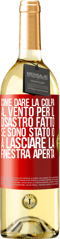 29,95 € | Vino bianco Edizione WHITE Come dare la colpa al vento per il disastro fatto, se sono stato io a lasciare la finestra aperta Etichetta Rossa. Etichetta personalizzabile Vino giovane Raccogliere 2024 Verdejo