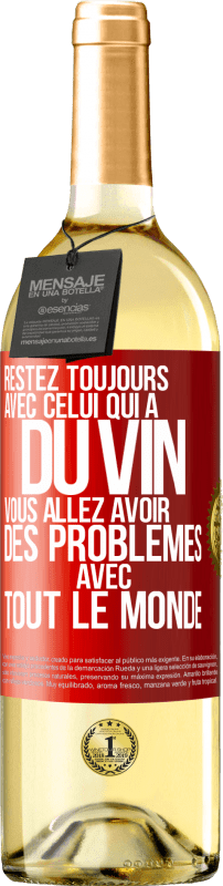 29,95 € | Vin blanc Édition WHITE Restez toujours avec celui qui a du vin. Vous allez avoir des problèmes avec tout le monde Étiquette Rouge. Étiquette personnalisable Vin jeune Récolte 2024 Verdejo