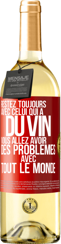 29,95 € Envoi gratuit | Vin blanc Édition WHITE Restez toujours avec celui qui a du vin. Vous allez avoir des problèmes avec tout le monde Étiquette Rouge. Étiquette personnalisable Vin jeune Récolte 2025 Verdejo