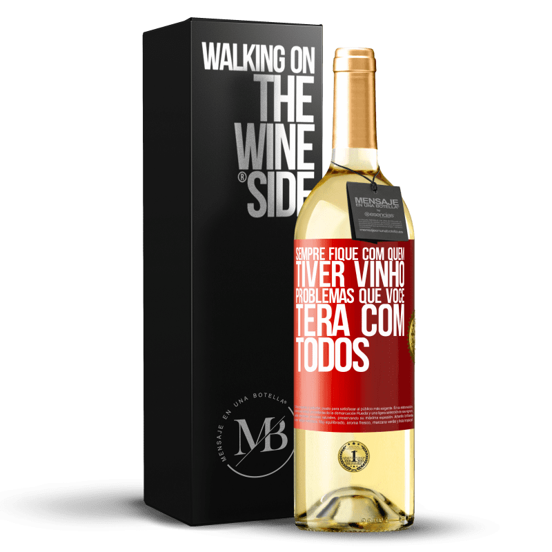 29,95 € Envio grátis | Vinho branco Edição WHITE Sempre fique com quem tiver vinho. Problemas que você terá com todos Etiqueta Vermelha. Etiqueta personalizável Vinho jovem Colheita 2024 Verdejo