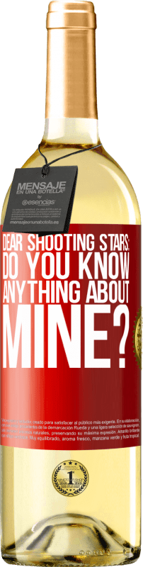 29,95 € Free Shipping | White Wine WHITE Edition Dear shooting stars: do you know anything about mine? Red Label. Customizable label Young wine Harvest 2022 Verdejo