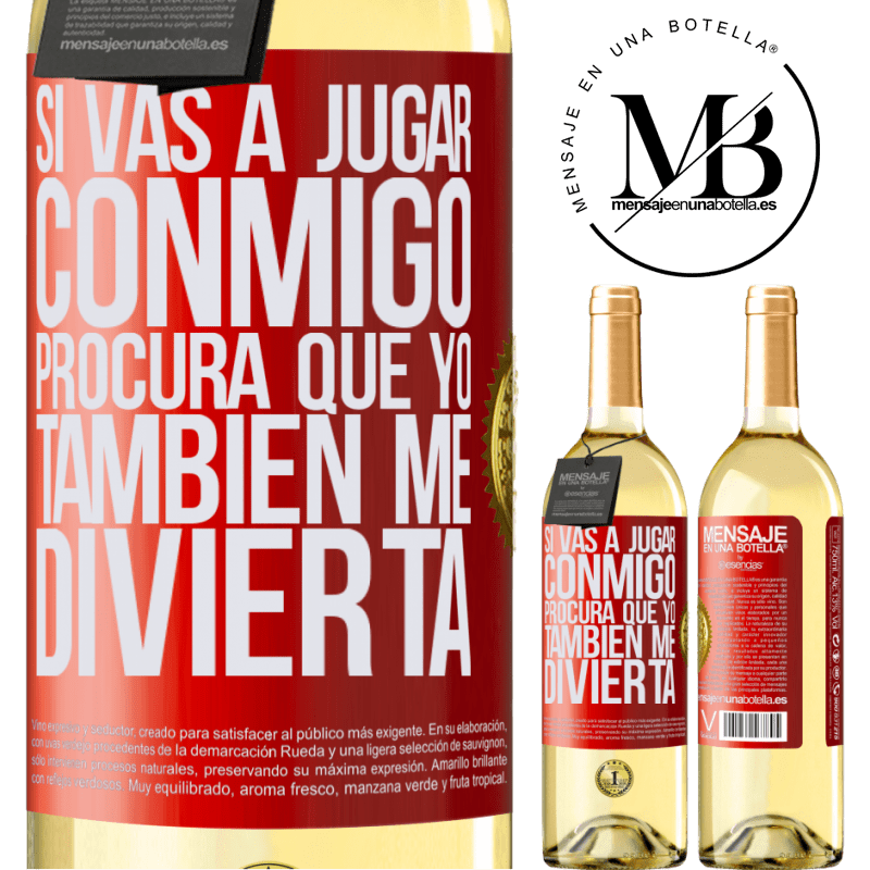 29,95 € Envío gratis | Vino Blanco Edición WHITE Si vas a jugar conmigo, procura que yo también me divierta Etiqueta Roja. Etiqueta personalizable Vino joven Cosecha 2024 Verdejo