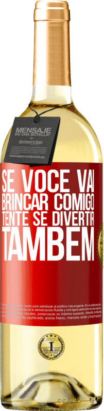 29,95 € | Vinho branco Edição WHITE Se você vai brincar comigo, tente se divertir também Etiqueta Vermelha. Etiqueta personalizável Vinho jovem Colheita 2025 Verdejo