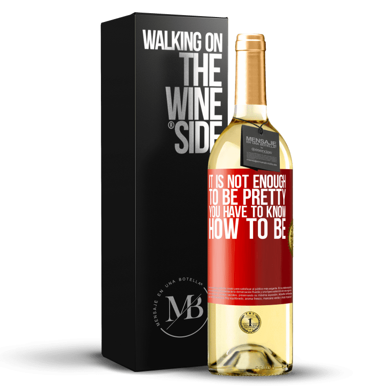 29,95 € Free Shipping | White Wine WHITE Edition It is not enough to be pretty. You have to know how to be Red Label. Customizable label Young wine Harvest 2023 Verdejo