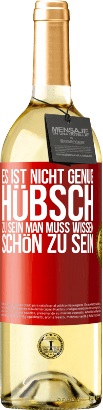 29,95 € | Weißwein WHITE Ausgabe Es ist nicht genug, hübsch zu sein. Man muss wissen, schön zu sein Rote Markierung. Anpassbares Etikett Junger Wein Ernte 2024 Verdejo