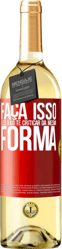 «FAÇA ISSO Eles vão te criticar da mesma forma» Edição WHITE