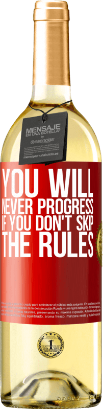 29,95 € 免费送货 | 白葡萄酒 WHITE版 如果不遵守规则，您将永远不会进步 红色标签. 可自定义的标签 青年酒 收成 2023 Verdejo