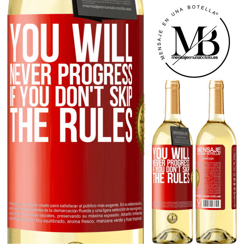 24,95 € Free Shipping | White Wine WHITE Edition You will never progress if you don't skip the rules Red Label. Customizable label Young wine Harvest 2021 Verdejo
