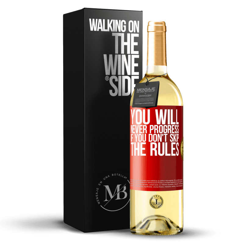 29,95 € Free Shipping | White Wine WHITE Edition You will never progress if you don't skip the rules Red Label. Customizable label Young wine Harvest 2024 Verdejo