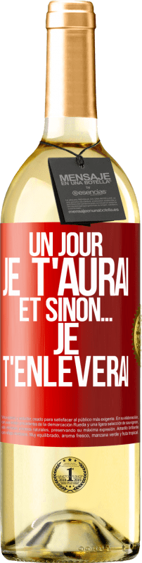 29,95 € Envoi gratuit | Vin blanc Édition WHITE Un jour je t'aurai et sinon... je t'enlèverai Étiquette Rouge. Étiquette personnalisable Vin jeune Récolte 2024 Verdejo