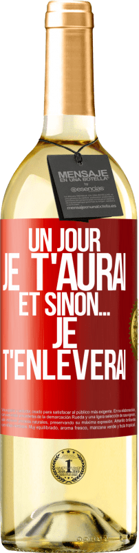29,95 € Envoi gratuit | Vin blanc Édition WHITE Un jour je t'aurai et sinon... je t'enlèverai Étiquette Rouge. Étiquette personnalisable Vin jeune Récolte 2025 Verdejo