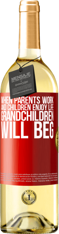 29,95 € Бесплатная доставка | Белое вино Издание WHITE Когда родители работают, а дети наслаждаются жизнью, внуки будут просить Красная метка. Настраиваемая этикетка Молодое вино Урожай 2023 Verdejo
