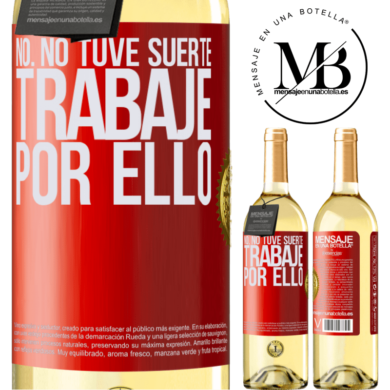 29,95 € Envío gratis | Vino Blanco Edición WHITE No. No tuve suerte, trabajé por ello Etiqueta Roja. Etiqueta personalizable Vino joven Cosecha 2024 Verdejo