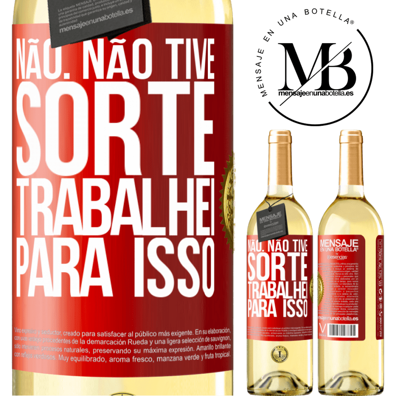 29,95 € Envio grátis | Vinho branco Edição WHITE Não. Não tive sorte, trabalhei para isso Etiqueta Vermelha. Etiqueta personalizável Vinho jovem Colheita 2024 Verdejo