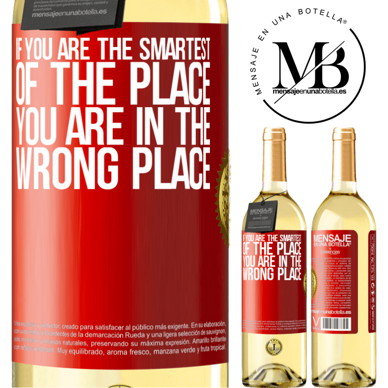 29,95 € Free Shipping | White Wine WHITE Edition If you are the smartest of the place, you are in the wrong place Red Label. Customizable label Young wine Harvest 2024 Verdejo