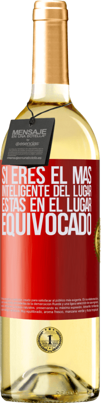 29,95 € Envío gratis | Vino Blanco Edición WHITE Si eres el más inteligente del lugar, estás en el lugar equivocado Etiqueta Roja. Etiqueta personalizable Vino joven Cosecha 2024 Verdejo