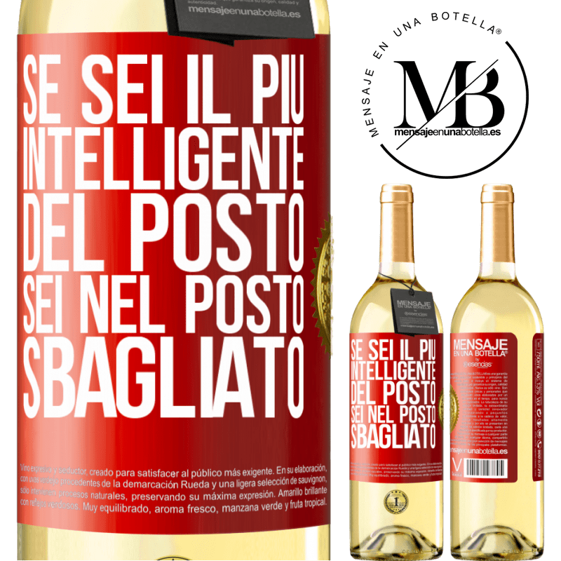 29,95 € Spedizione Gratuita | Vino bianco Edizione WHITE Se sei il più intelligente del posto, sei nel posto sbagliato Etichetta Rossa. Etichetta personalizzabile Vino giovane Raccogliere 2025 Verdejo