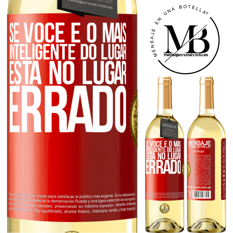 29,95 € Envio grátis | Vinho branco Edição WHITE Se você é o mais inteligente do lugar, está no lugar errado Etiqueta Vermelha. Etiqueta personalizável Vinho jovem Colheita 2024 Verdejo