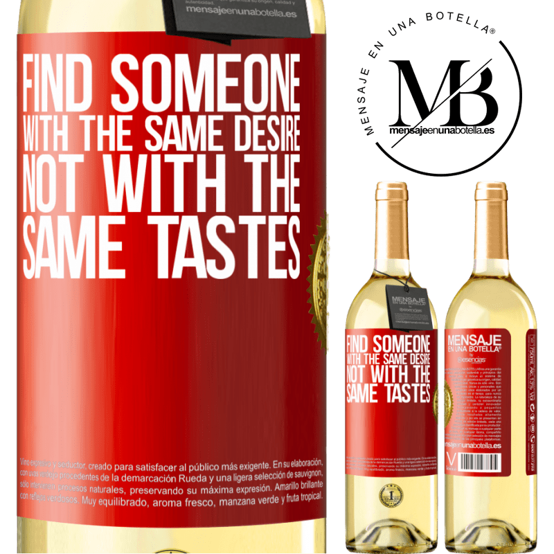 29,95 € Free Shipping | White Wine WHITE Edition Find someone with the same desire, not with the same tastes Red Label. Customizable label Young wine Harvest 2024 Verdejo