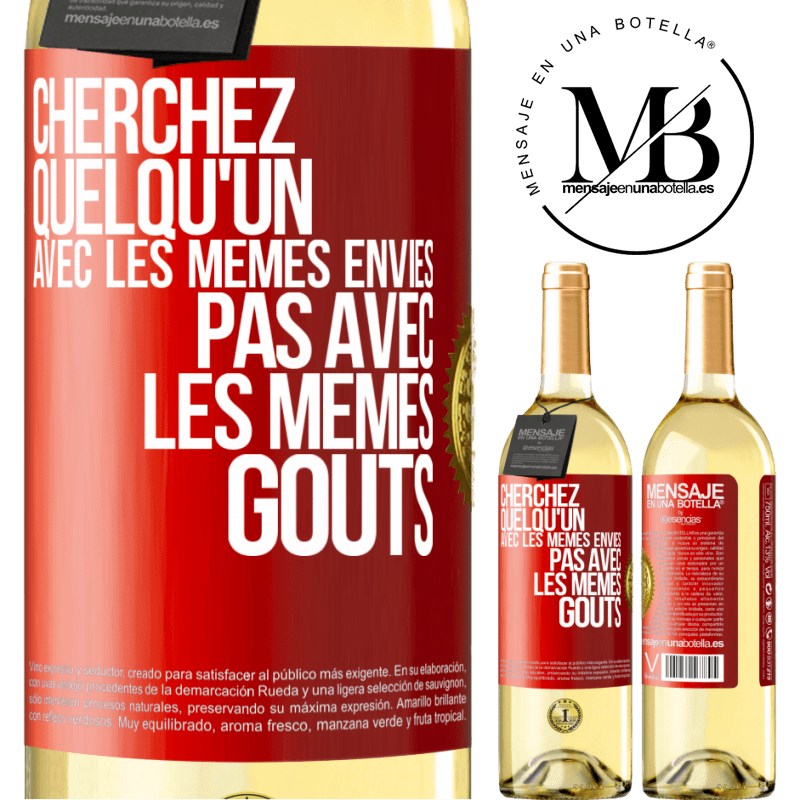 29,95 € Envoi gratuit | Vin blanc Édition WHITE Cherchez quelqu'un avec les mêmes envies pas avec les mêmes goûts Étiquette Rouge. Étiquette personnalisable Vin jeune Récolte 2025 Verdejo