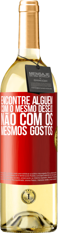 29,95 € | Vinho branco Edição WHITE Encontre alguém com o mesmo desejo, não com os mesmos gostos Etiqueta Vermelha. Etiqueta personalizável Vinho jovem Colheita 2024 Verdejo