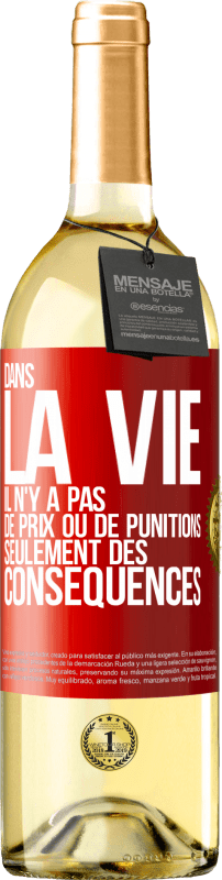 29,95 € | Vin blanc Édition WHITE Dans la vie il n'y a pas de prix ou de punitions. Seulement des conséquences Étiquette Rouge. Étiquette personnalisable Vin jeune Récolte 2024 Verdejo