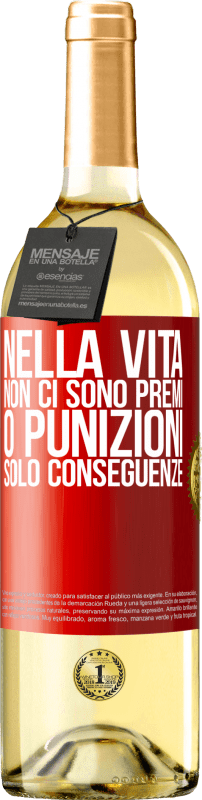 29,95 € | Vino bianco Edizione WHITE Nella vita non ci sono premi o punizioni. Solo conseguenze Etichetta Rossa. Etichetta personalizzabile Vino giovane Raccogliere 2025 Verdejo