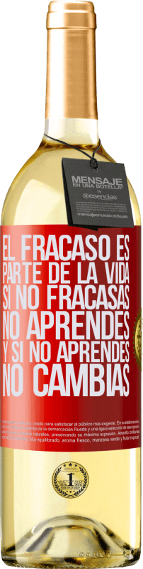 29,95 € | Vino Blanco Edición WHITE El fracaso es parte de la vida. Si no fracasas, no aprendes, y si no aprendes, no cambias Etiqueta Roja. Etiqueta personalizable Vino joven Cosecha 2024 Verdejo