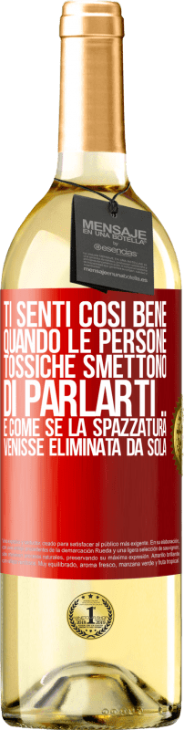 29,95 € Spedizione Gratuita | Vino bianco Edizione WHITE Ti senti così bene quando le persone tossiche smettono di parlarti ... È come se la spazzatura venisse eliminata da sola Etichetta Rossa. Etichetta personalizzabile Vino giovane Raccogliere 2025 Verdejo